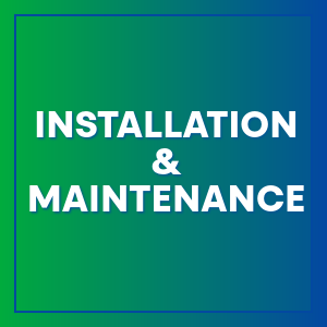Installation & Maintenance